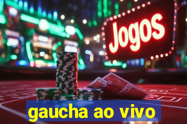 gaucha ao vivo